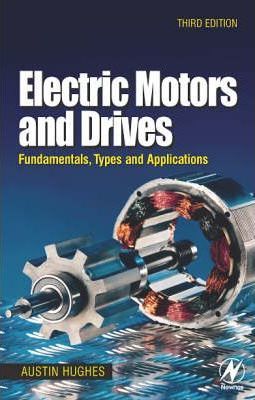 کتاب Electric Motors and Drives (Fundamentals, Types and Applications)