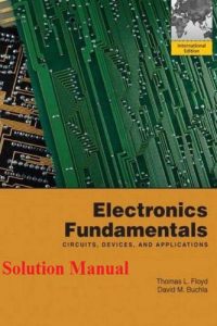 Electronics Fundamentals – Circuits, Devices, and Applications Solution Manual