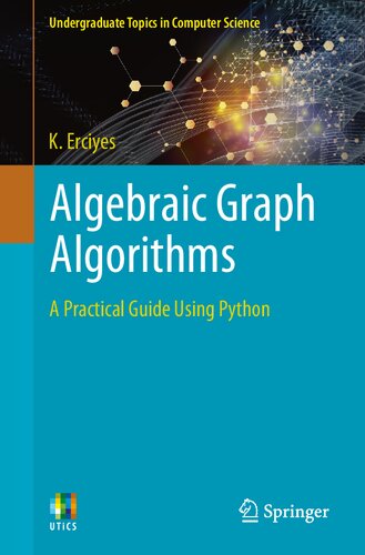 دانلود کتاب Algebraic Graph Algorithms. A Practical Guide Using Python