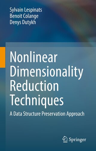 دانلود کتاب Nonlinear Dimensionality Reduction Techniques: A Data Structure Preservation Approach