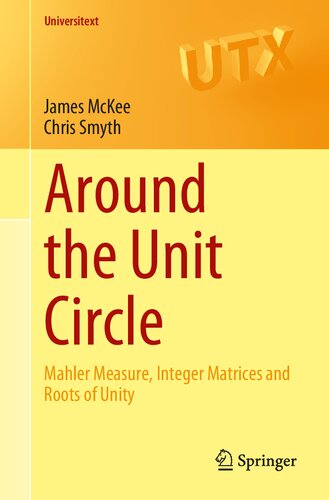 دانلود کتاب Around the Unit Circle: Mahler Measure, Integer Matrices and Roots of Unity