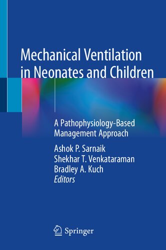 دانلود کتاب Mechanical Ventilation in Neonates and Children: A Pathophysiology-Based Management Approach
