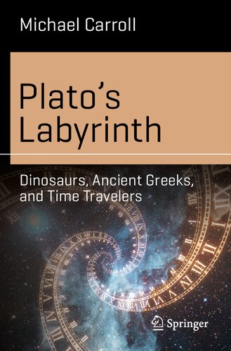 دانلود کتاب Plato’s Labyrinth: Dinosaurs, Ancient Greeks, and Time Travelers