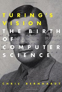 Turings Vision: The Birth of Computer Science