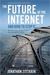 The Future of the Internet - And How to Stop It