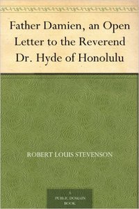 Father Damien an Open Letter to the Reverend Dr Hyde