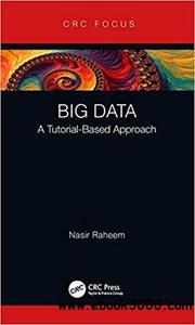 Big Data: A Tutorial-Based Approach