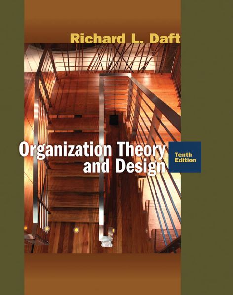 متن کامل انگلیسی کتاب_ نظریه و طراحی سازمان _ریچاد دفت_Organization Theory & Design _ Richard l. Daft_10 th_ ed _2010