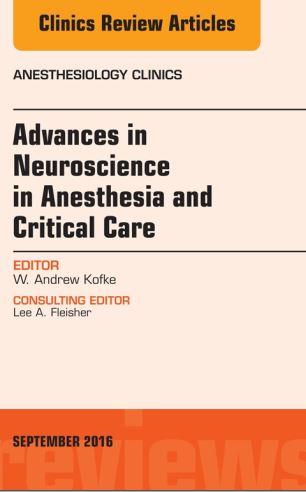 دانلود کتاب Anesthesiology Clinic-Advances in Neuroscience in Anesthesia and Critical Care