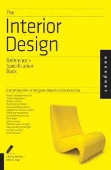 The Interior Design Reference & Specification Book. Everything Interior Designers Need to Know Every Day