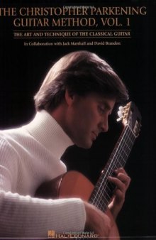 The Christopher Parkening guitar method: the art and technique of the classical guitar