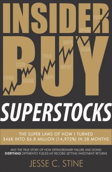 Insider Buy Superstocks: The Super Laws of How I Turned $46K into $6.8 Million (14,972%) in 28 Months