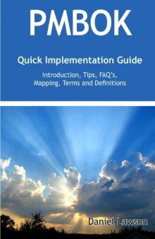 PMBOK Quick Implementation Guide - Standard Introduction, Tips for Successful PMBOK Managed Projects, FAQs, Mapping Responsibilities, Terms and Defini