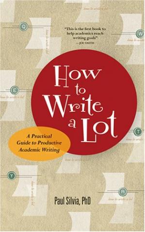 How to Write a Lot - A Practical Guide to Productive Academic Writing