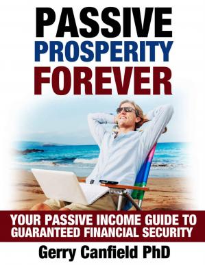 Passive Prosperity Forever: Your Complete Beginners Guide to Building Multiple Income Streams: Your Passive Income Guide to Guaranteed Financial Secur