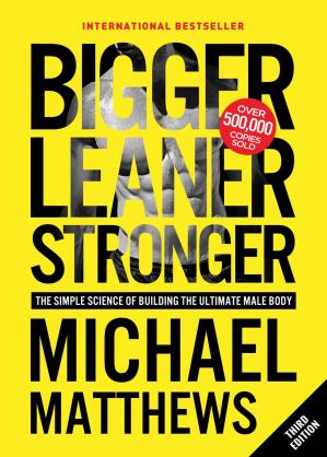 Bigger Leaner Stronger - The simple science of building the ultimate male body 2 ed.