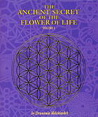 The ancient secret of the Flower of Life. Volume 2 : an edited transcript of the Flower of Life Workshop presented live to Mother Earth from 1985 to 1