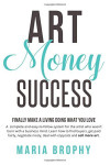 Art, money, success: finally make a living doing what you love