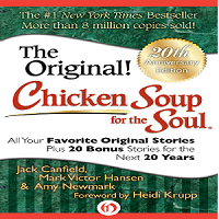 Chicken Soup for the Soul 20th Anniversary Edition: All Your Favorite Original Stories Plus 20 Bonus Stories for the Next 20 Years