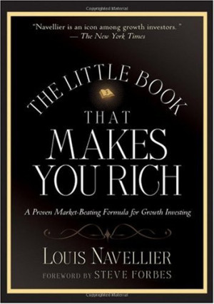 The Little Book That Makes You Rich: A Proven Market-Beating Formula for Growth Investing (Little Books. Big Profits)