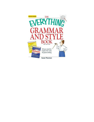 The Everything Grammar and Style Book: All you need to master the rules of great writing (Everything®)