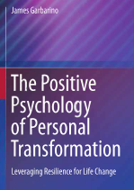 کتاب روانشناسی مثبت تحول شخصی _Positive Psychology of Personal Transformation-Leveraging Resilience for Life Change_Garbarino_2011