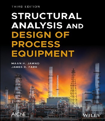 دانلود کتاب Structural Analysis and Design of Process Equipment, 3rd ed , Jawad M. H., 2019