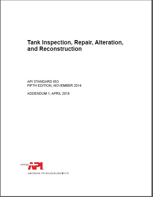 API 653 (Tank Inspection, Repair, Alteration, and Reconstruction) - 2018 edition