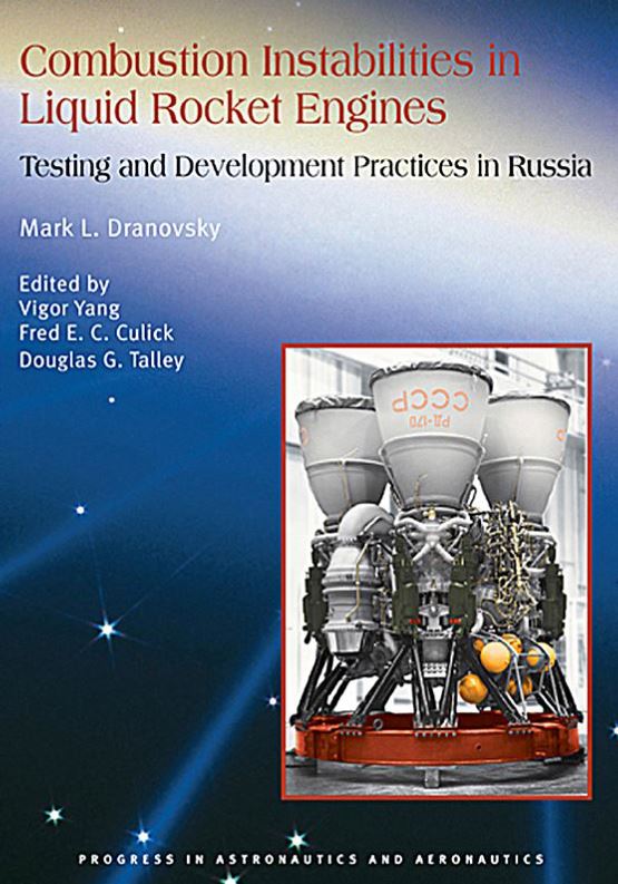 Combustion Instabilities inLiquid Rocket Engines:Testing and Development Practices in Russia