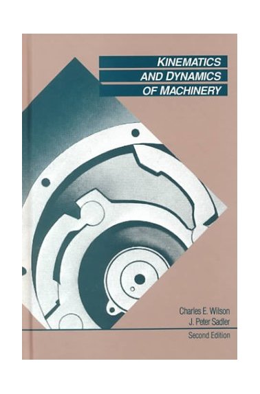 کتاب Kinematics and Dynamics of Machinery Second Ed. by Wilson, Sadler  ویرایش دوم به زبان اصلی