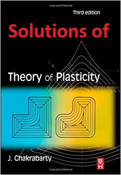 حل المسائل کتاب تئوری پلاستیسیته با عنوان :  Solutions manual for Theory of Plasticity Third Edition by J. Chakrabarty