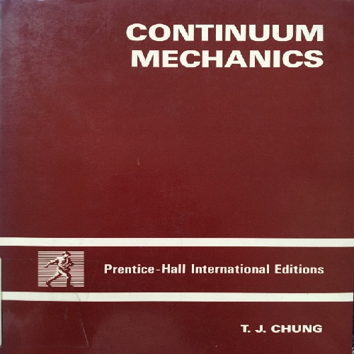 کتاب مکانیک محیط های پیوسته چانگ با عنوان Continuum Mechanics by T. J. Chung  به  زبان اصلی