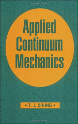 مکانیک محیط پیوسته کاربردی با عنوان Applied Continuum Mechanics by T. J. Chung به زبان اصلی