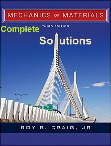 حل المسائل کتاب مکانیک مواد یا مقاومت مصالح روی آر. کریگ ویرایش سوم با نام : (Mechanics of Materials Third Edition by Roy R. Craig (Solutions