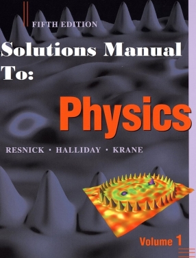 حل المسائل فیزیک هالیدی ویرایش 5 جلد1 رابرت رزنیک،کنت اس کرین به زبان اصلی