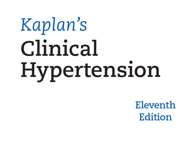 Kaplan’s Clinical Hypertension Eleventh Edition