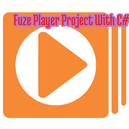 پروژه مدیا پلیر (Fuze Player) نوشته شده با سی شارپ